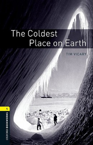 Könyv Oxford Bookworms Library: Level 1:: The Coldest Place on Earth Tim Vicary