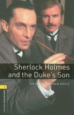 Kniha Oxford Bookworms Library: Level 1:: Sherlock Holmes and the Duke's Son Sir Arthur Conan Doyle