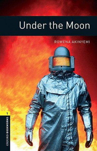 Carte Oxford Bookworms Library: Level 1:: Under the Moon Rowena Akinyemi