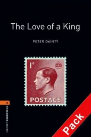 Książka Oxford Bookworms Library: Level 2:: The Love of a King audio CD pack Peter Dainty