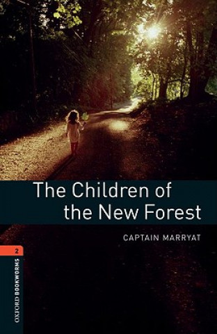 Carte Oxford Bookworms Library: Level 2:: The Children of the New Forest Captain Marryat