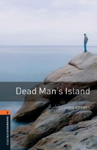 Carte Oxford Bookworms Library: Level 2:: Dead Man's Island John Escott