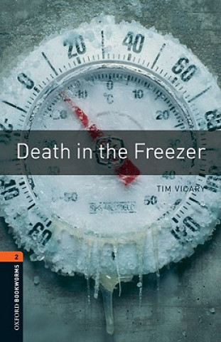Könyv Oxford Bookworms Library: Level 2:: Death in the Freezer Tim Vicary
