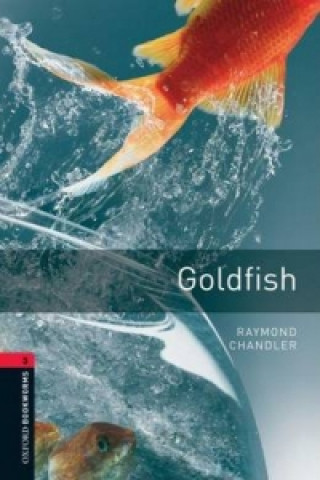 Könyv Oxford Bookworms Library: Level 3:: Goldfish Ryan Chandler