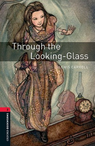 Kniha Oxford Bookworms Library: Level 3:: Through the Looking-Glass Lewis Carroll