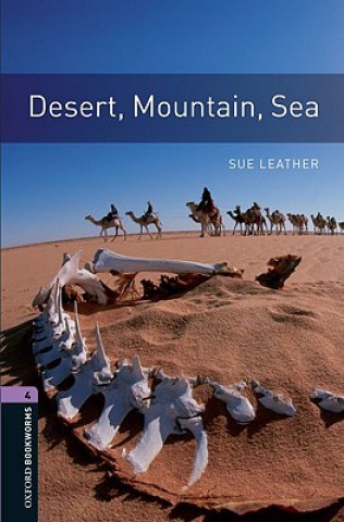 Kniha Oxford Bookworms Library: Level 4:: Desert, Mountain, Sea LEATHER