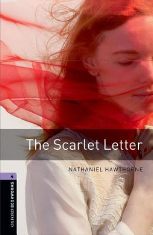 Carte Oxford Bookworms Library: Level 4:: The Scarlet Letter Nathaniel Hawthorne