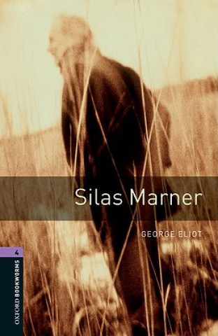 Kniha Oxford Bookworms Library: Level 4:: Silas Marner George Eliot
