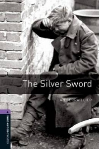 Könyv Oxford Bookworms Library: Level 4:: The Silver Sword SERRAILLIER