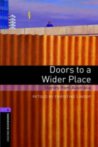 Kniha OXFORD BOOKWORMS LIBRARY New Edition 4 DOORS TO A WIDER PLACE Christine Lindop