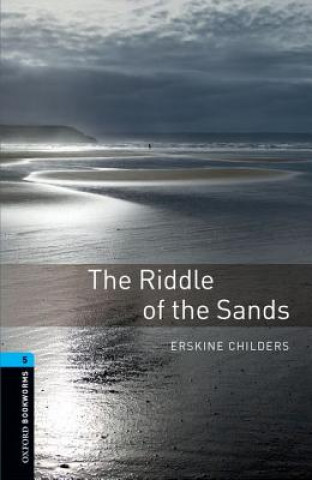 Carte Oxford Bookworms Library: Level 5:: The Riddle of the Sands CHILDRES