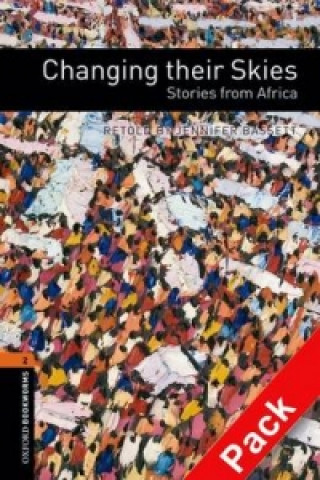 Carte Oxford Bookworms Library: Level 2:: Changing their Skies: Stories from Africa audio CD pack Jennifer Bassett