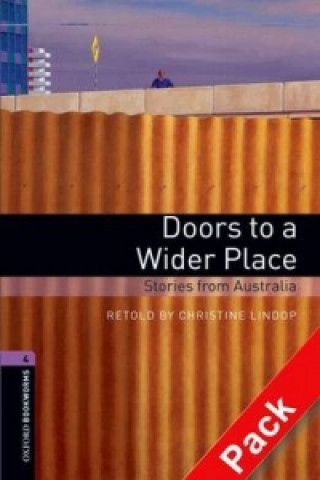 Książka Oxford Bookworms Library: Level 4:: Doors to a Wider Place: Stories from Australia audio CD pack Christine Lindop