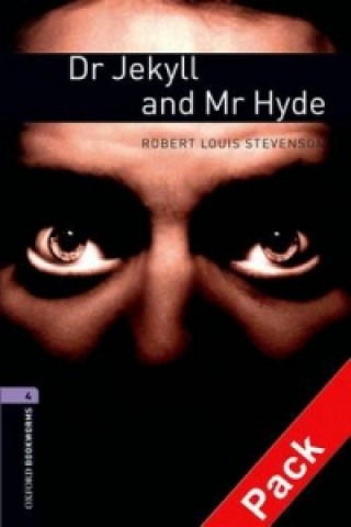 Kniha OXFORD BOOKWORMS LIBRARY New Edition 4 DR JEKYLL AND MR HYDE with AUDIO CD PACK Robert Louis Stevenson