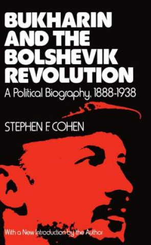 Könyv Bukharin and the Bolshevik Revolution Stephen F Cohen