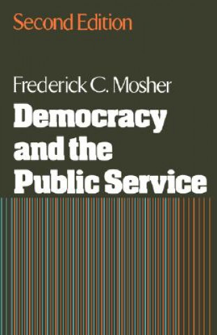 Carte Democracy and the Public Service Frederick C. Mosher