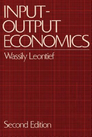 Kniha Input-Output Economics Wassily W. Leontief