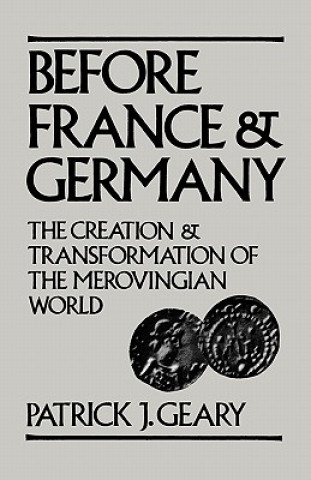 Carte Before France and Germany Patrick J. Geary