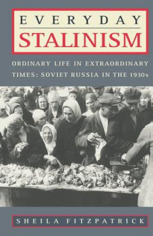 Kniha Everyday Stalinism Shelia Fitzpatrik