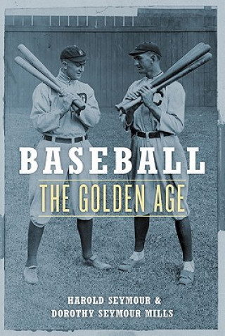 Książka Baseball: The Golden Age Harold Seymour