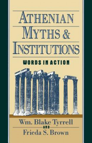 Könyv Athenian Myths and Institutions William Blake Tyrrell