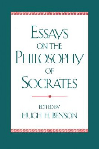 Carte Essays on the Philosophy of Socrates Hugh H. Benson