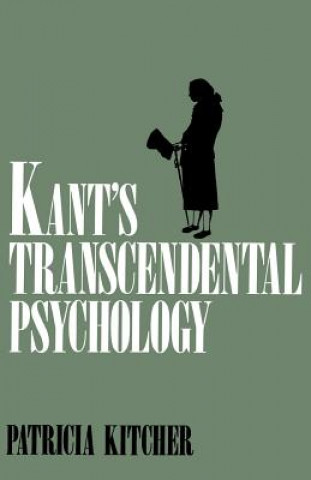 Kniha Kant's Transcendental Psychology Patricia Kitcher