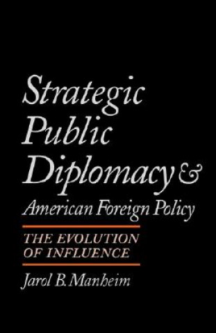 Książka Strategic Public Diplomacy and American Foreign Policy Jarol