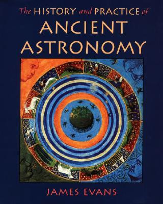 Book History and Practice of Ancient Astronomy James Evans