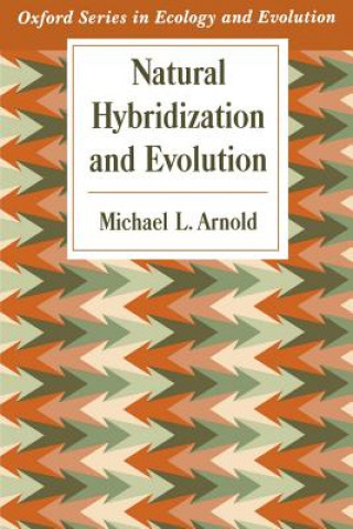 Kniha Natural Hybridization and Evolution Michael L. Arnold