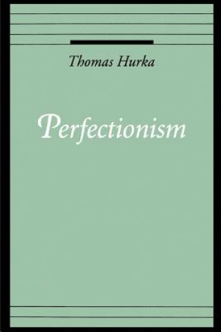 Könyv Perfectionism Thomas Hurka