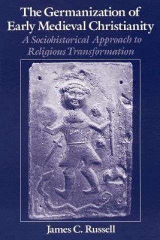 Buch Germanization of Early Medieval Christianity James C. Russell