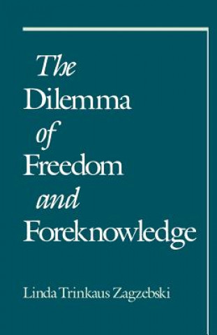 Buch Dilemma of Freedom and Foreknowledge Linda Trinkaus Zagzebski