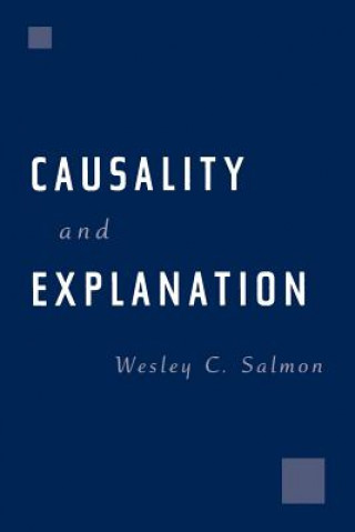 Kniha Causality and Explanation Wesley C. Salmon