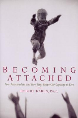 Книга Becoming Attached Robert Karen