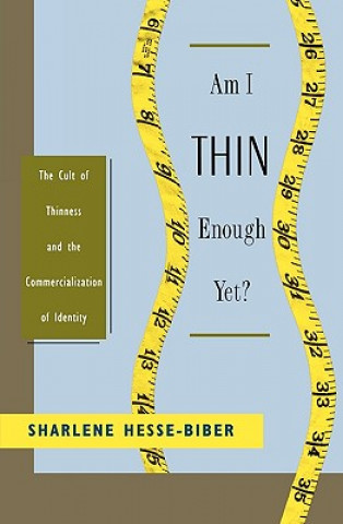 Book Am I Thin Enough Yet? Hesse-Biber