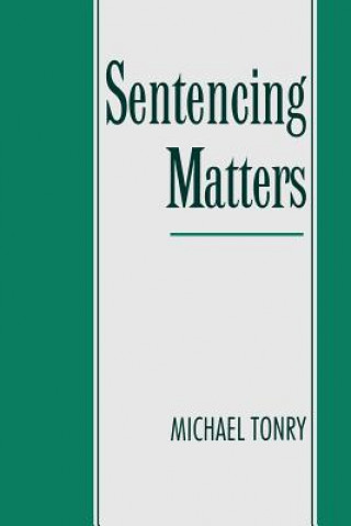 Kniha Sentencing Matters Michael Tonry