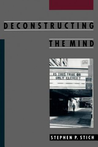 Carte Deconstructing the Mind Stephen P. Stich