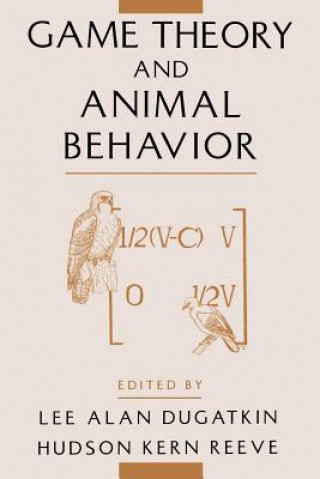 Kniha Game Theory and Animal Behavior Lee Alan Dugatkin