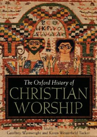 Livre Oxford History of Christian Worship Geoffrey Wainwright