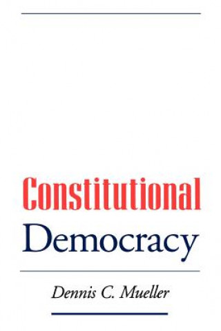 Kniha Constitutional Democracy Dennis C. Mueller