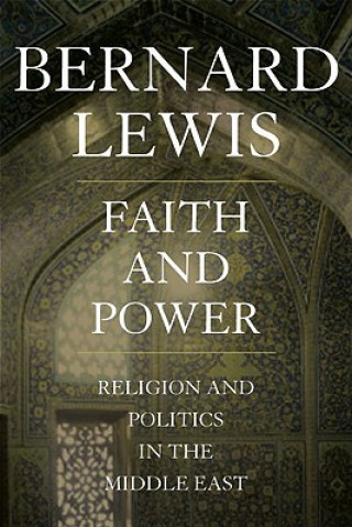Kniha Faith and Power Bernard Lewis
