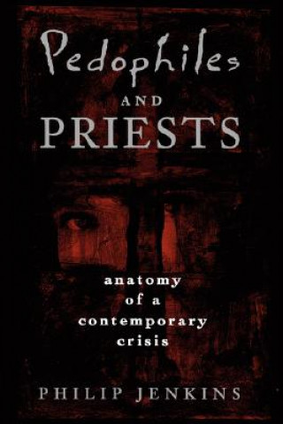Boek Pedophiles and Priests Philip Jenkins