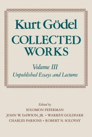 Carte Kurt Goedel: Collected Works: Volume III Kurt Godel