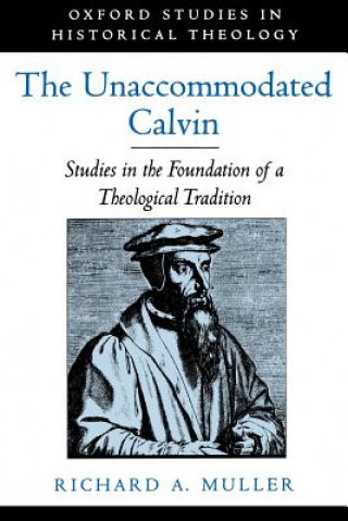 Livre Unaccommodated Calvin Richard A. Muller