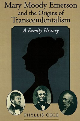 Книга Mary Moody Emerson and the Origins of Transcendentalism Phyllis Cole