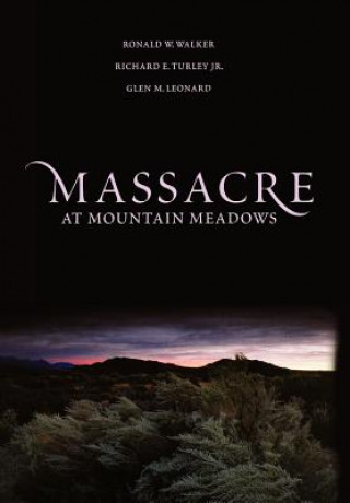 Könyv Massacre at Mountain Meadows Ronald Walker