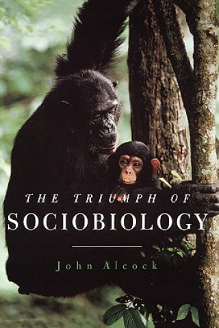 Книга Triumph of Sociobiology John Alcock