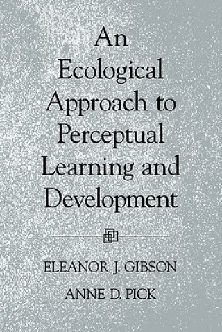 Kniha Ecological Approach to Perceptual Learning and Development Eleanor