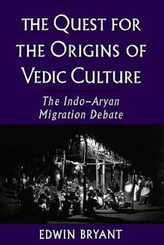 Kniha Quest for the Origins of Vedic Culture Edwin Bryant